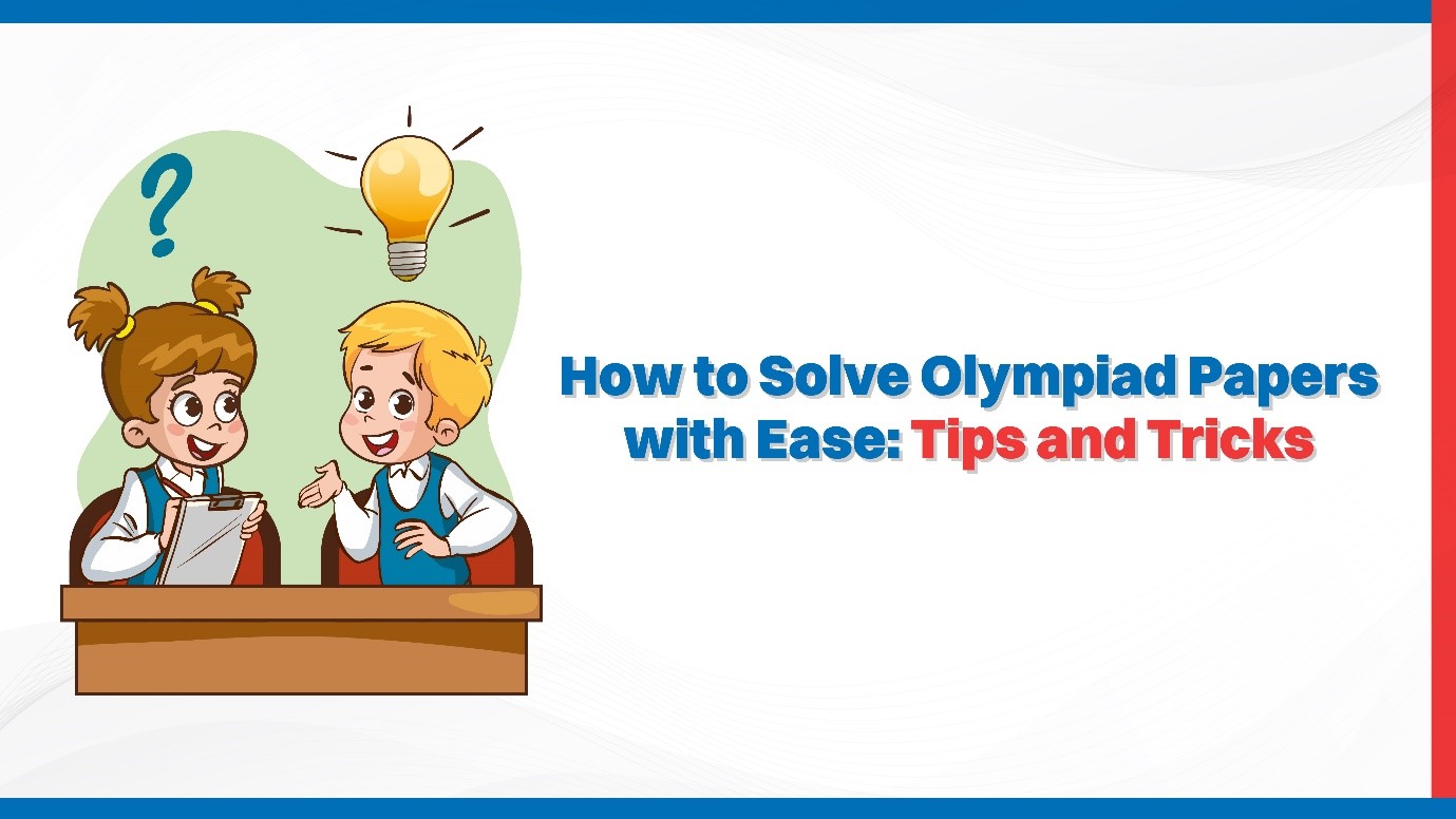 How to Solve Olympiad Papers with Ease Tips and Tricks.jpg